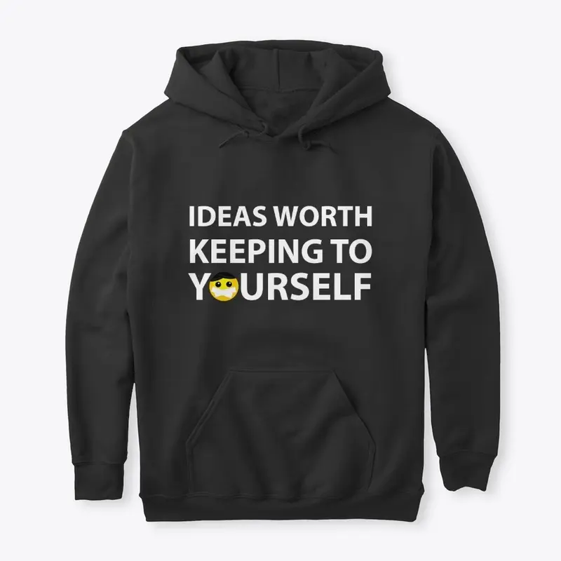 Ideas Worth Keeping To Yourself